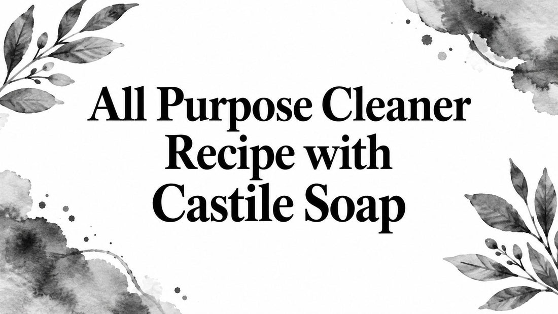 All Purpose Cleaner Recipe with Castile Soap