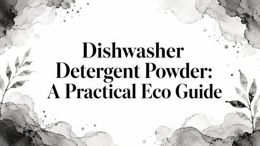 Dishwasher Detergent Powder: A Practical Eco Guide