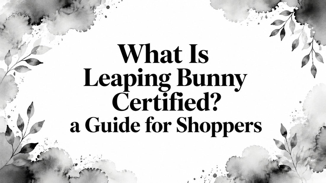 What Is Leaping Bunny Certified? a Guide for Shoppers