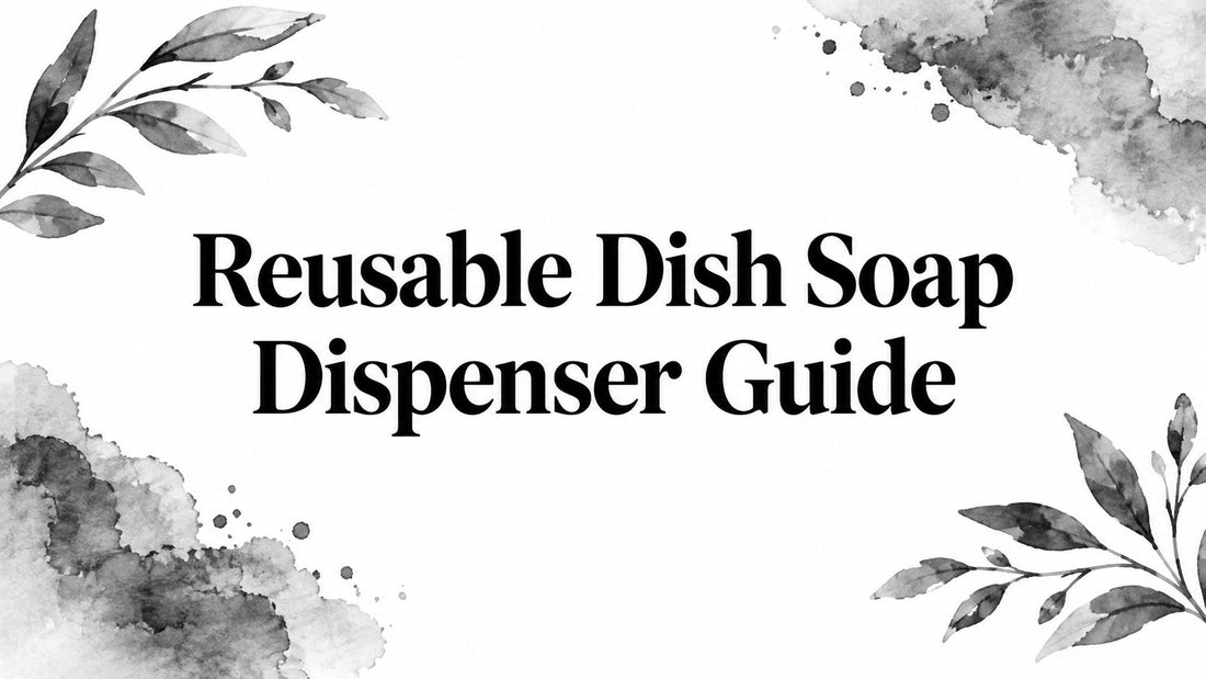 Reusable Dish Soap Dispenser Guide