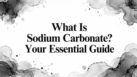 What Is Sodium Carbonate? Your Essential Guide
