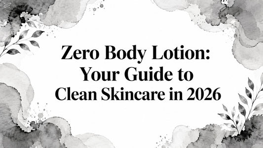 Zero Body Lotion: Your Guide to Clean Skincare in 2026