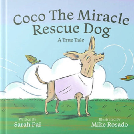 Coco The Miracle Rescue Dog children’s book by Sara Pai, featuring a heartwarming true story about senior pet rescue, second chances, and the bond between humans and animals. Beautifully illustrated by Mike Rosado, this book is perfect for kids ages 4-8 and animal lovers who believe every pet deserves a forever home.